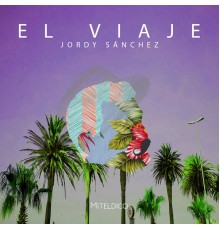 Jordy Sánchez - El Viaje