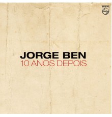 Jorge Ben - 10 Anos Depois