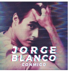 Jorge Blanco - Conmigo