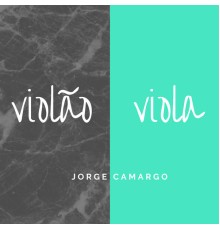 Jorge Camargo - Violão Viola