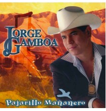 Jorge Gamboa - Pajarillo Mañanero