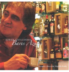 Jorge Guillermo - Bares Azules