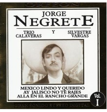 Jorge Negrete, Trio Calaveras y Silvestre Vargas - Jorge Negrete, Trio Calaveras y Silvestre Vargas