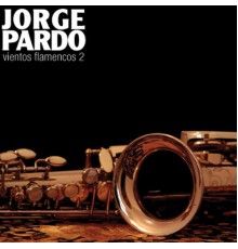 Jorge Pardo - Vientos Flamencos