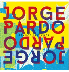 Jorge Pardo - Trance Sketches