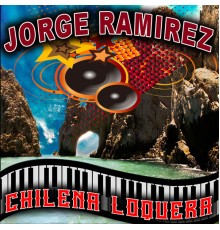 Jorge Ramirez - Chilena Loquera