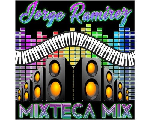 Jorge Ramirez - Mixteca Mix