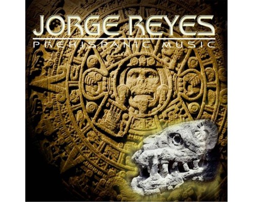 Jorge Reyes - Prehispanic Music