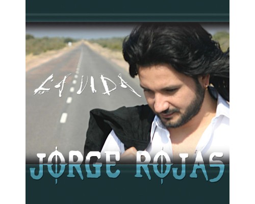 Jorge Rojas - La Vida