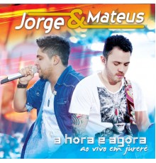 Jorge & Mateus - A Hora É Agora - Ao Vivo Em Jurerê (Edição Bônus)