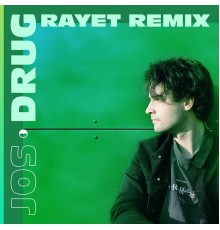 Jos - Drug (Rayet Remix)