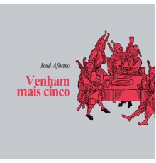 José Afonso - Venham Mais Cinco