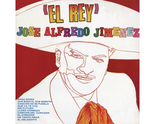 José Alfredo Jimenez - El Rey