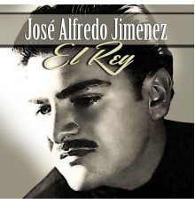 José Alfredo Jiménez - El Rey