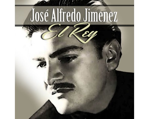 José Alfredo Jiménez - El Rey