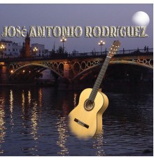 José Antonio Rodríguez & Flamenco - Guitarra Flamenca