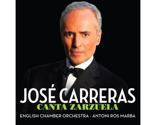 José Carreras, English Chamber Orchestra & Antoni Ros Marba, English Chamber Orchestra, Antoni Ros Marba - Canta Zarzuela