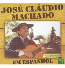 José Cláudio Machado - Em Espanhol