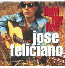 José Feliciano - Light My Fire