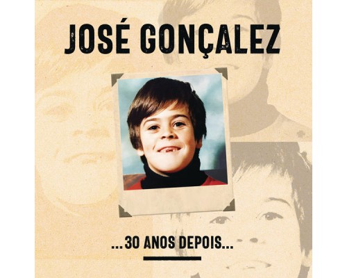 José Gonçalez - ...30 Anos Depois...