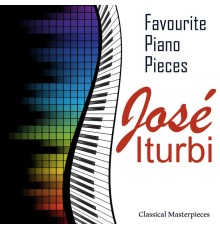 José Iturbi - Favourite Piano Pieces