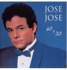 José José - 40 Y 20