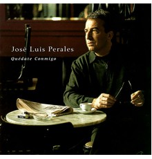 José Luis Perales - Quédate Conmigo