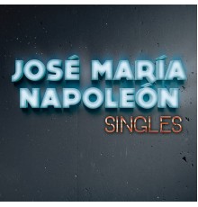 José María Napoleón - Singles