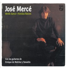 José Mercé - José Merce / Verde Junco / Hondas Raices