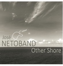 José Neto and Netoband - Other Shore