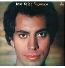 José Vélez - Seguimos  (Remasterizado)