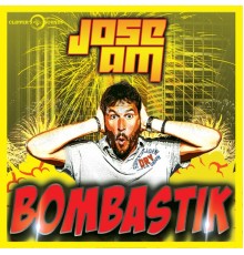 Jose AM - Bombastik