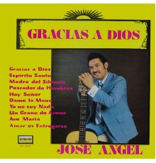 Jose Angel - Gracias a Dios