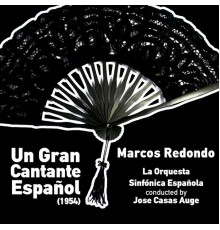 José Casas Augé, La Orquesta Sinfónica Española & Marcos Redondo - Marcos Redondo: Un Gran Cantante Español (1954)