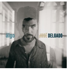 Jose Delgado - Algo