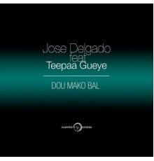 Jose Delgado - Dou Mako Bal