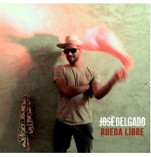 Jose Delgado - Rueda Libre