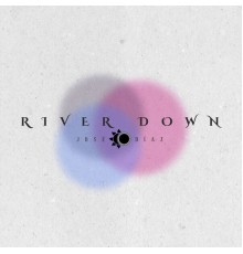 Jose Diaz - River Down