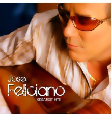 Jose Feliciano - Greatest Hits