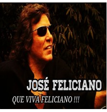 Jose Feliciano - Qué Viva Feliciano!!!