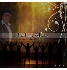 Jose Luis Alvarez - Pegado a Ti
