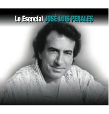 Jose Luis Perales - Lo Esencial