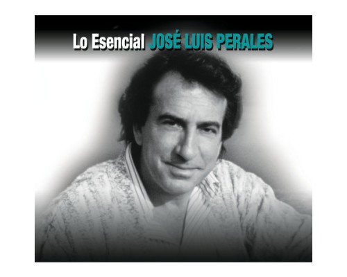 Jose Luis Perales - Lo Esencial