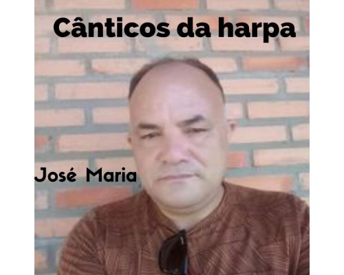 Jose Maria - Cânticos da Harpa