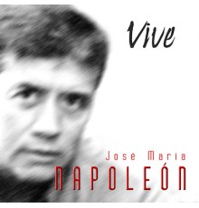 Jose Maria Napoleon - Vive