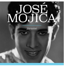 Jose Mojica - Júrame