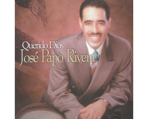 Jose "Papo" Rivera - Querido Dios