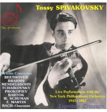 Josef Krips, Paul Paray, Thomas Schippers... - Tossy Spivakovsky Live 1943-1962 : 8 Violin Concertos
