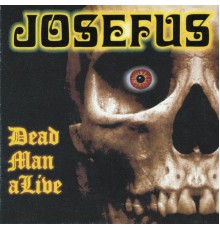 Josefus - Dead Man Alive