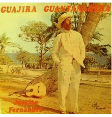 Joseito Fernandez - Guajira Guantanamera